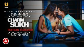 Charmsukh (E32) - Tuition Teacher Ullu Hot Web Series