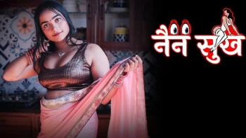 Nain Sukh (E05-E08) Besharams Hot Web Series