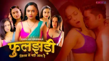 Phooljhadi (E01-E02) Chikuapp Hot Web Series