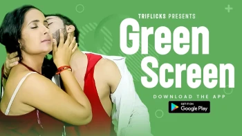 Green Screen (E04) Triflicks Hot Web Series
