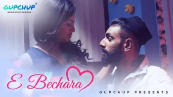 E Bechara (E01) GupChup Hot Web Series