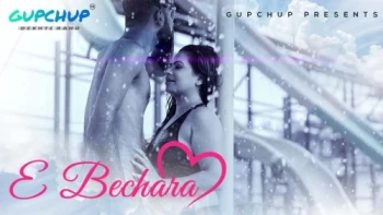 E Bechara (E02) GupChup Hot Web Series