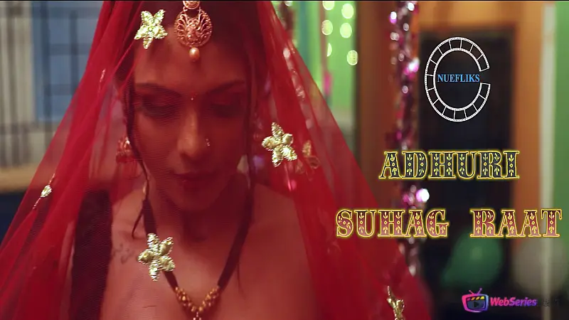 Adhuri Suhaagraat (E01) Nuefliks Hot Web Series