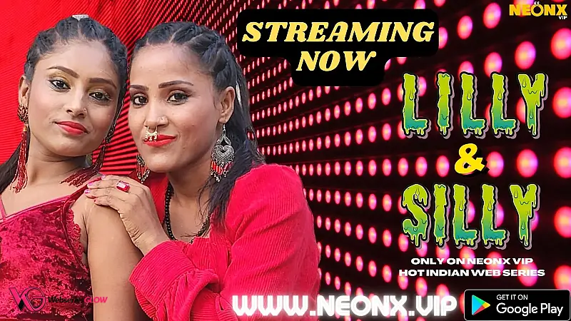 Lilly and Silly NeonX Uncut Short Film