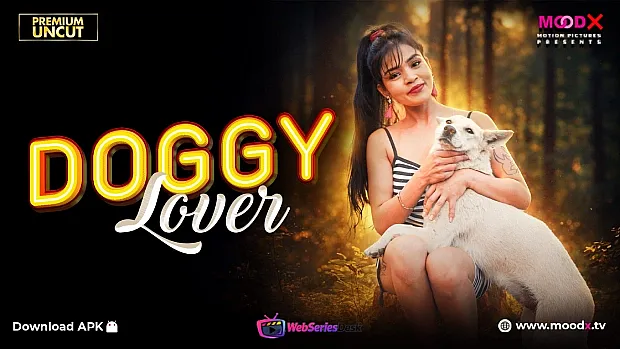 Doggy Lover MoodX Uncut Short Film