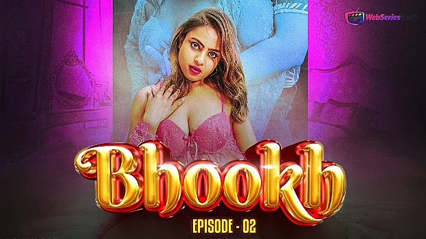 Bhookh (E02) MoodX Hot Web Series