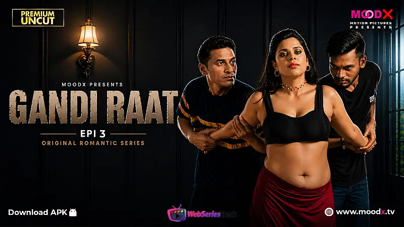 Gandi Raat (E03) MoodX Hot Web Series