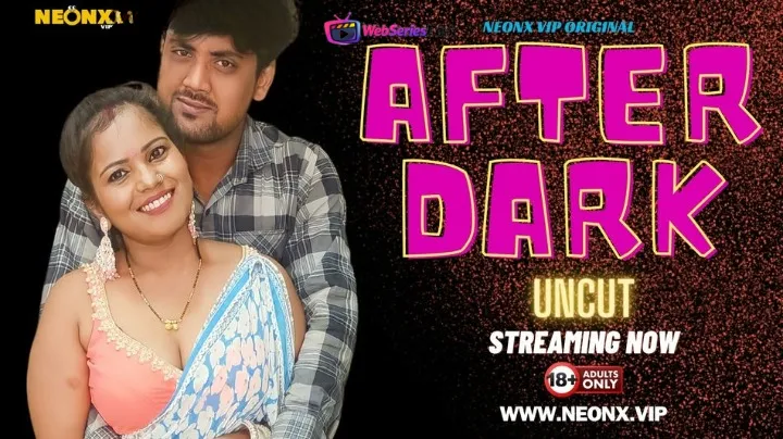 After Dark NeonX Uncut Short Film