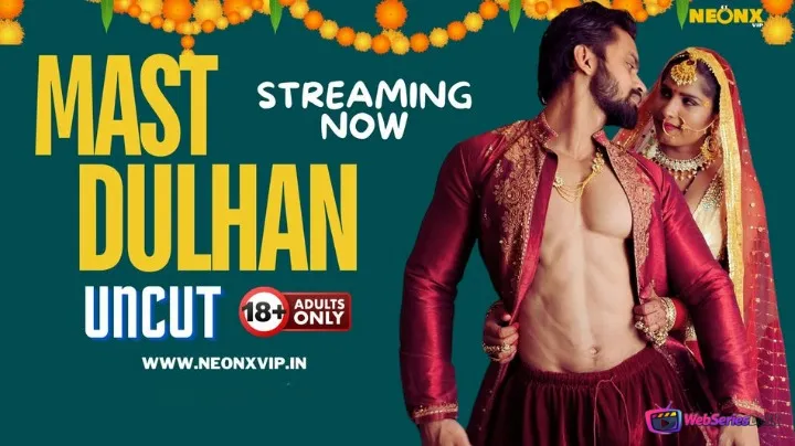Mast Dulhan NeonX Uncut Short Film