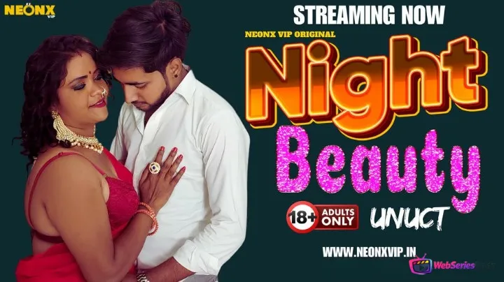 Night Beauty NeonX Uncut Short Film