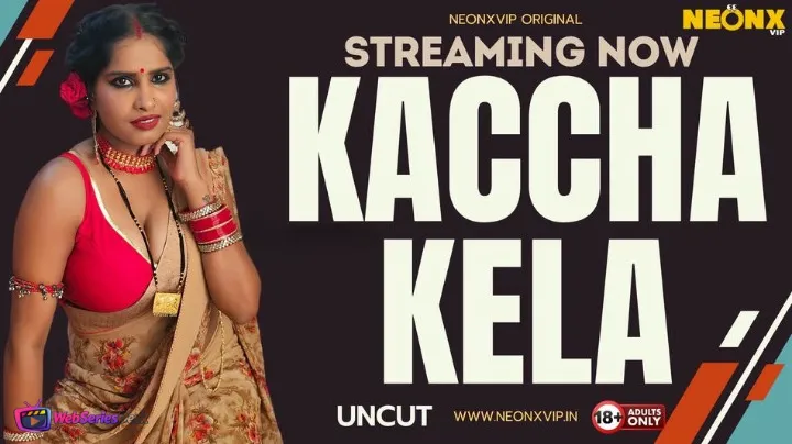 Kaccha Kela NeonX Uncut Short Film