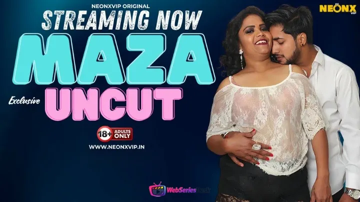 Maza Uncut NeonX Uncut Short Film