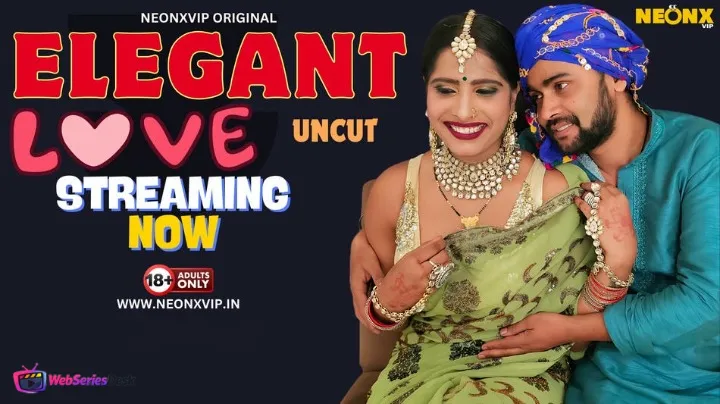 Elegant Love NeonX Uncut Short Film