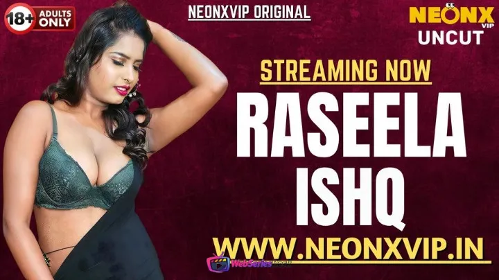 Raseela Ishq NeonX Uncut Short Film