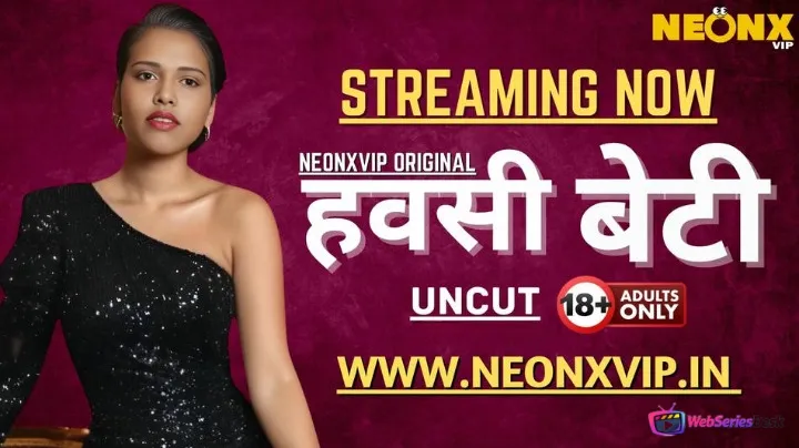 Hawasi Beti NeonX Uncut Short Film