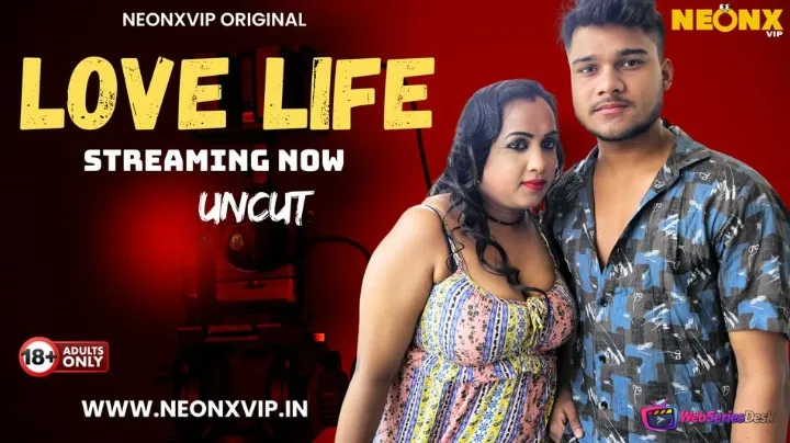 Love Life NeonX Uncut Short Film