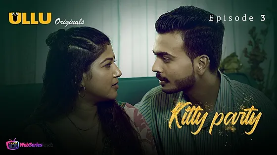 Kitty Party Complete Ullu Hot Web Series