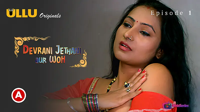 Devrani Jethani Aur Woh Complete Ullu Hot Web Series