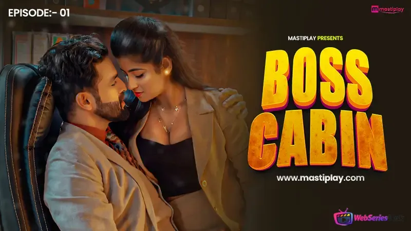 Boss Cabin (E01-E03) Mastiplay Hot Web Series