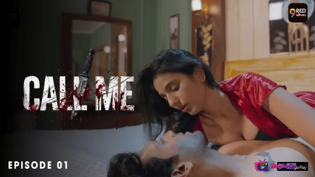 Call Me (E05-E06) 9RedMovies Hot Web Series
