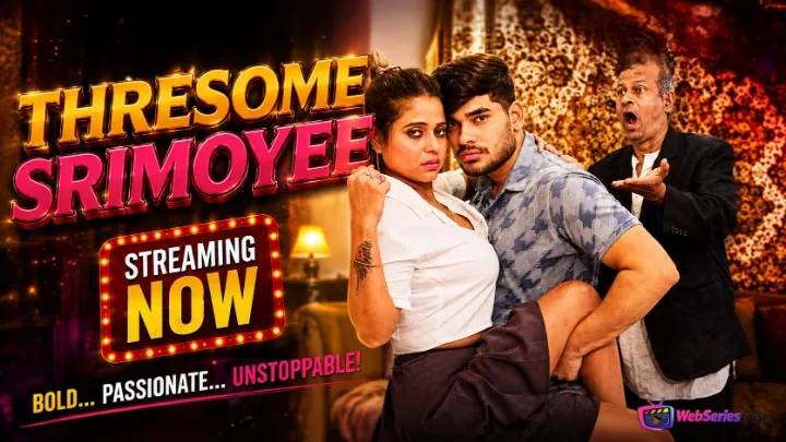 Thresome Srimoyee UnRated Uncut Short Film